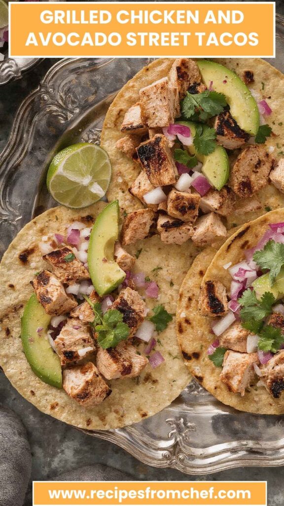 Grilled Chicken and Avocado Street Tacos